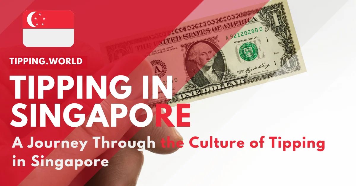 A Journey Through the Culture of Tipping in Singapore